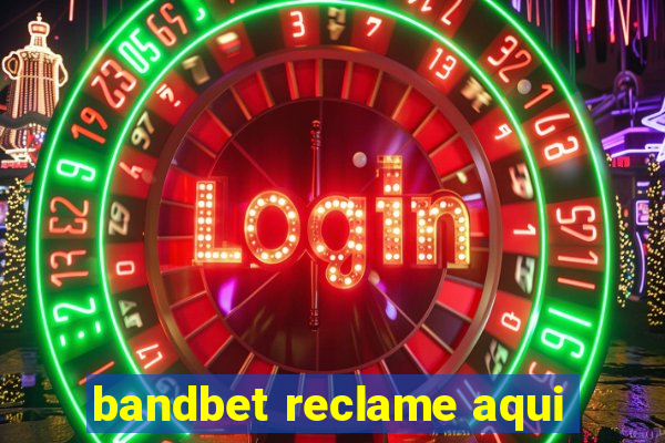 bandbet reclame aqui